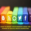 How To Boost Your Website Using The Power Of Social Media Marketing