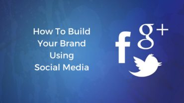 How To Build Your Brand Using Social Media