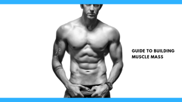 Guide to Building Muscle Mass