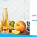 The Wonder Beauty Elixir – Apple Cider Vinegar