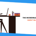 The Incredible Benefits of Guest Blogging