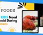 7 Foods That Kids Need to Avoid During Summers