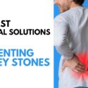 The Best Natural Solutions for Preventing Kidney Stones