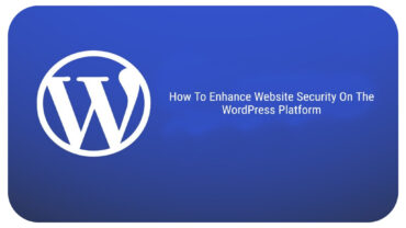 How to Enhance Site Security on the WordPress Platform